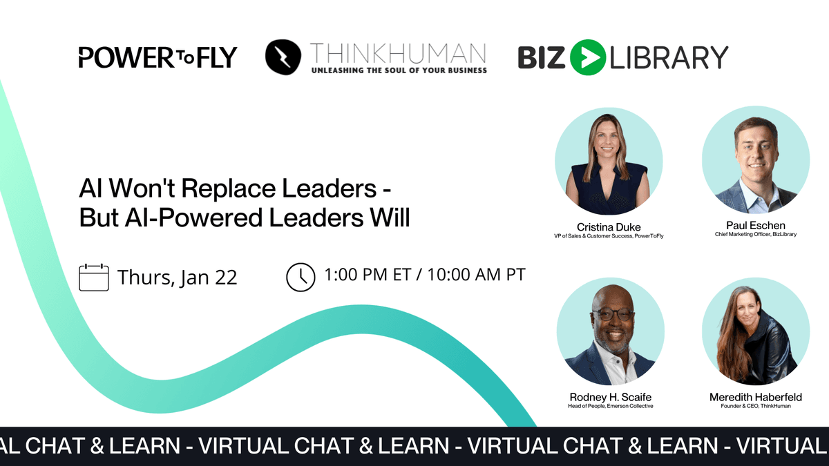 Event banner for “AI Won’t Replace Leaders – But AI-Powered Leaders Will,” a virtual chat and learn on Thursday, January 22 at 1:00 PM ET / 10:00 AM PT. Logos for PowerToFly, ThinkHuman, and BizLibrary appear at the top, with headshots of speakers Cristina Duke, Paul Eschen, Rodney H. Scaife, and Meredith Haberfeld.