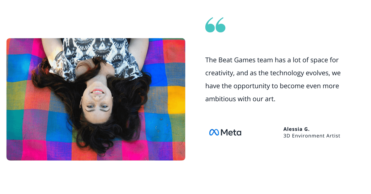 Photo of Meta's Alessia G., 3D Environment Artist, with quote saying, "The Beat Games team has a lot of space for creativity, and as the technology evolves, we have the opportunity to become even more ambitious with our art."