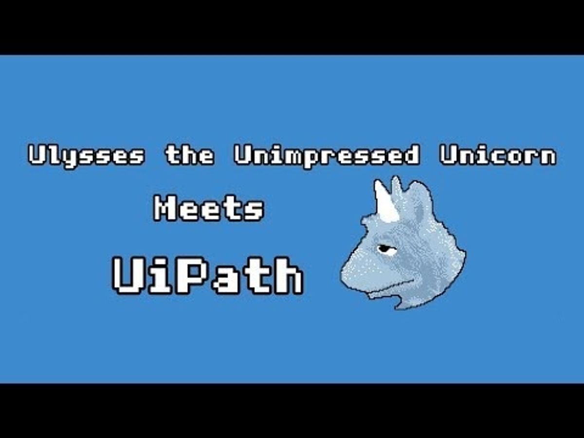 UiPath Culture - Ulysses the Unimpressed Unicorn meets UiPath.